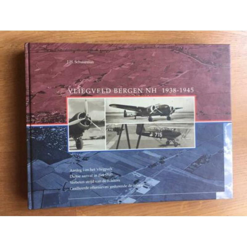 Vliegenveld Bergen NH 1938-1945 - J.H. Schuurman