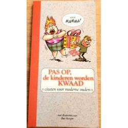 Pas op, de kinderen worden kwaad -- 510 --