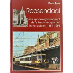 Roosendaal spoorwegknooppunt 1854 - 1996 M. Broos gesigneerd