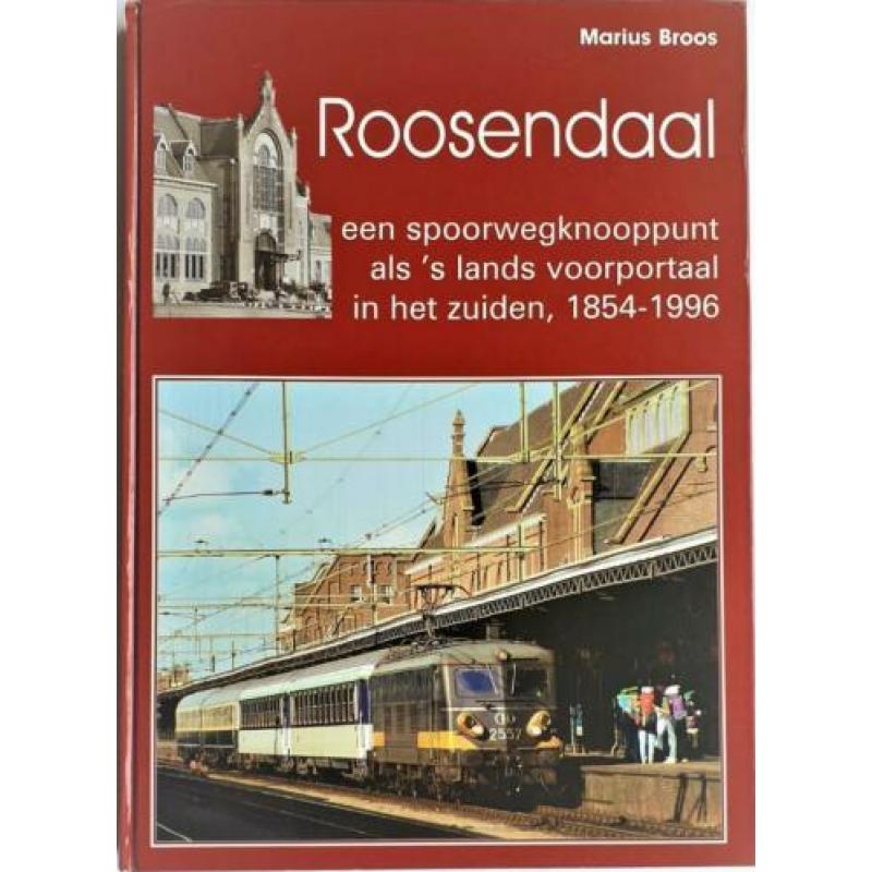 Roosendaal spoorwegknooppunt 1854 - 1996 M. Broos gesigneerd